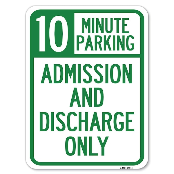 10 Minute Parking Admission & Discharge Heavy-Gauge Alum Rust Proof Parking, 18" x 24", A-1824-24644